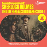 Sherlock Holmes und die Hexe aus der Bakerstreet (Der alte Sherlock Holmes, Folge 4) - Charles Fraser - Hörbuch