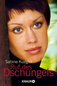 Ruf des Dschungels - Sabine Kuegler - E-Book