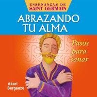 Abrazando tu alma. Pasos para sanar - Ali Karina Luna Flores (Akari) - Hörbuch