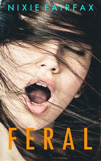 Feral - Nixie Fairfax - E-Book