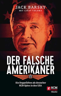Der falsche Amerikaner - Jack Barsky - E-Book