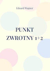 Punkt zwrotny 1+2 - Eduard Wagner - E-Book
