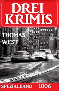 Drei Krimis Spezialband 1006 - Thomas West - E-Book