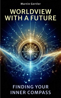 Worldview with a Future - Martin Gertler - E-Book