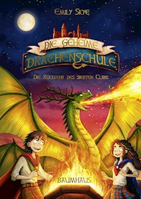 Die geheime Drachenschule - Die Rückkehr des siebten Clans - Emily Skye - E-Book