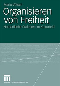 Organisieren von Freiheit - Mario Vötsch - E-Book