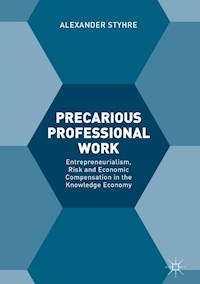 Precarious Professional Work - Alexander Styhre - E-Book