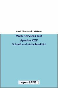 Web Services mit Apache CXF - Axel Eberhard Leistner - E-Book