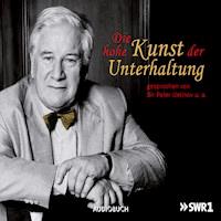 Die hohe Kunst der Unterhaltung - Sir Peter Ustinov - Hörbuch