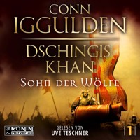 Dschingis Khan - Sohn der Wölfe - Dschingis Khan Saga, Band 1 (ungekürzt) - Conn Iggulden - Hörbuch