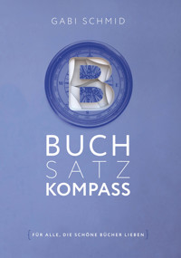 Buchsatz-Kompass - Gabi Schmid - E-Book
