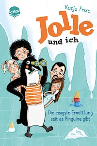 Jolle und ich (2). Die eisigste Ermittlung, seit es Pinguine gibt - Katja Frixe - E-Book