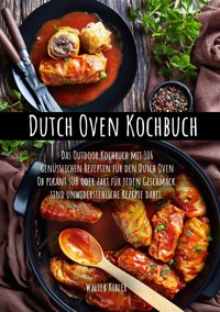Dutch Oven Kochbuch - Walter Kibler - E-Book