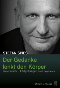 Der Gedanke lenkt den Körper - Stefan Spies - E-Book