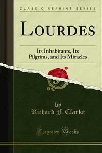 Lourdes - Richard F. Clarke - E-Book