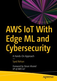 AWS IoT With Edge ML and Cybersecurity - Syed Rehan - E-Book