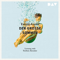 Der große Sommer (Ungekürzt) - Ewald Arenz - Hörbuch