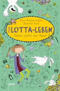 Mein Lotta-Leben (4). Daher weht der Hase! - Alice Pantermüller - E-Book