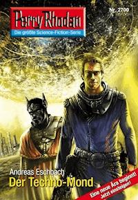 Perry Rhodan 2700: Der Techno-Mond - Andreas Eschbach - E-Book