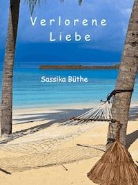 Verlorene Liebe - Sassika Büthe - E-Book