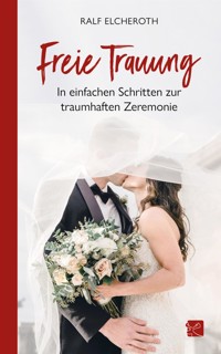 Freie Trauung - Ralf Elcheroth - E-Book