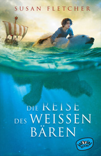 Die Reise des weißen Bären - Susan Fletcher - E-Book