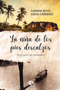 La niña de los pies descalzos regresa a sus montañas - Carmen Reyes Ojeda Cárdenes - E-Book