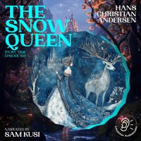 The Snow Queen (Story Time, Episode 160) - Hans Christian Andersen - Hörbuch