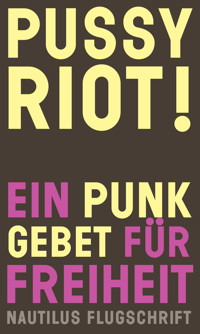 Pussy Riot! - Pussy Riot - E-Book