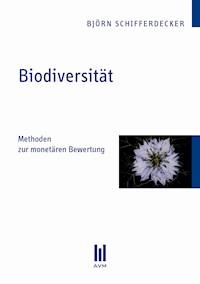 Biodiversität - Björn Schifferdecker - E-Book