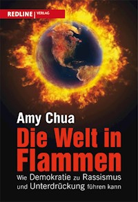 Die Welt in Flammen - Amy Chua - E-Book