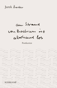 »Am Strand von Bochum ist allerhand los« - Jurek Becker - E-Book