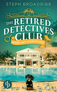 Mord mit Poolblick | Ein spannender Cosy Crime über Ermittler in Rente - Steph Broadribb - E-Book