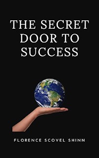 The secret door to success - Florence Scovel Shinn - E-Book