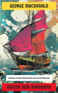 Hinter dem Nordwind - George MacDonald - E-Book