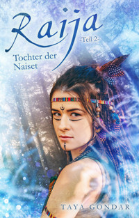 Raija – Tochter der Naiset, Teil 2 - Taya Gondar - E-Book
