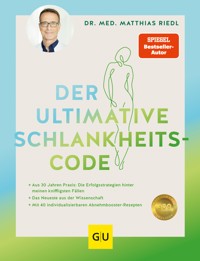 Der ultimative Schlankheitscode - Dr. med. Matthias Riedl - E-Book