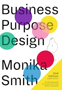 Business Purpose Design - English Version 2019 - Monika Smith - E-Book