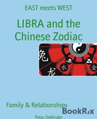 LIBRA and the Chinese Zodiac - Peter Delbridgr - E-Book