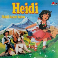 Heidi, Folge 2: Heidi kehrt heim - Johanna  Spyri - Hörbuch