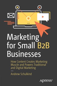 Marketing for Small B2B Businesses - Andrew Schulkind - E-Book