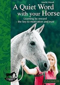A quiet word with your horse - Marlitt Wendt - E-Book