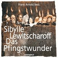 Das Pfingstwunder - Sibylle Lewitscharoff - E-Book + Hörbuch