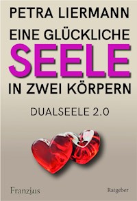 Eine glückliche Seele in zwei Körpern - Petra Liermann - E-Book