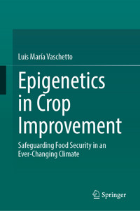 Epigenetics in Crop Improvement - Luis María Vaschetto - E-Book