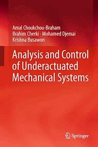 Analysis and Control of Underactuated Mechanical Systems - Amal Choukchou-Braham - E-Book