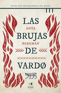 Las brujas de Vardo - Anya Bergman - E-Book