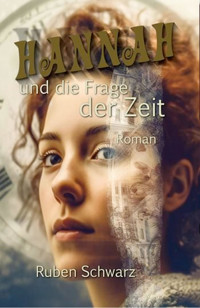 Hannah und die Frage der Zeit - Ruben Schwarz - E-Book