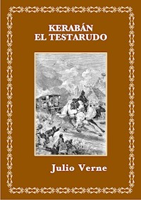 Kerabán el testarudo - Julio Verne - E-Book