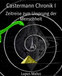 Castermann Chronik I - Lupus Malus - E-Book